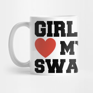 Girls Love My Swag Mug